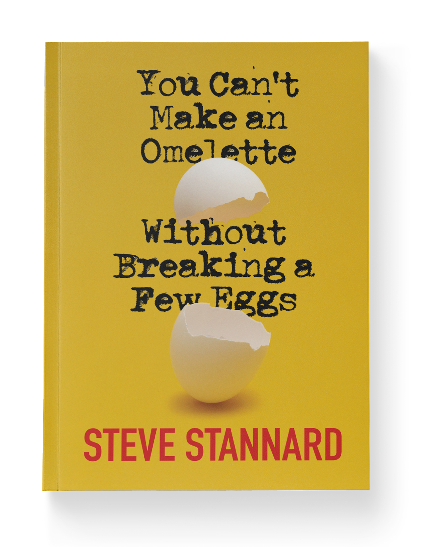 You Can't Make an Omelette Without Breaking a Few Eggs